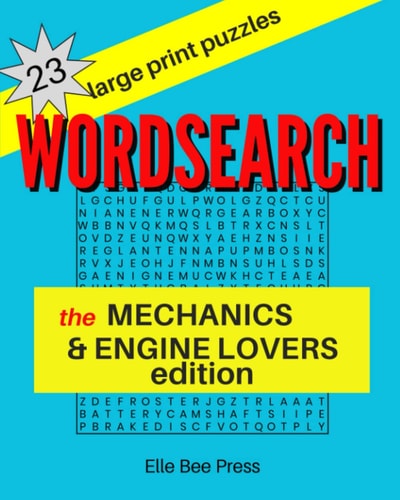 27 Large Print WORDSEARCH Puzzles: the Mechanics & Engine Lovers edition