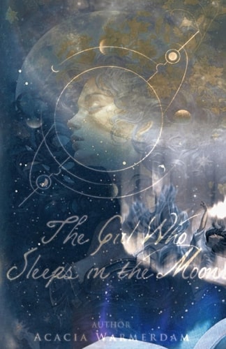 The Girl Who Sleeps in the Moon: Book one in the Goddesses in the Moon Series: A coming of age love story that spans all time for a reincarnated ... of love, adventure, and the killing demigods.