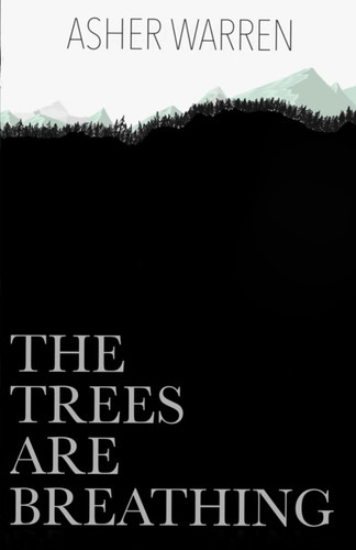 The Trees Are Breathing