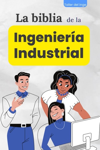 La biblia de la Ingeniería Industrial