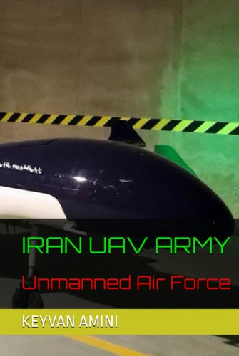 IRAN UAV ARMY: Unmanned Air Force