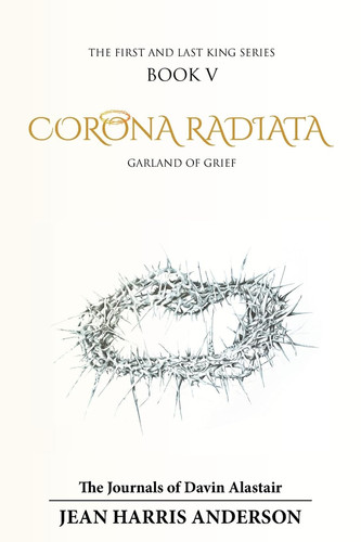 Corona Radiata Garland of Grief The First and Last King Series