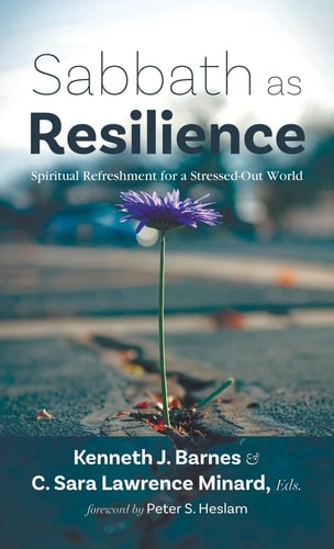 Sabbath As Resilience Spiritual Refreshment for a Stressed-Out World
