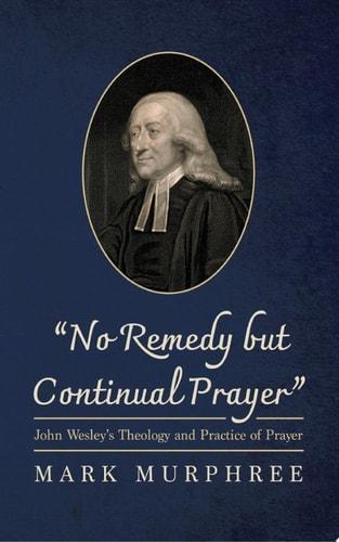 “No Remedy but Continual Prayer”