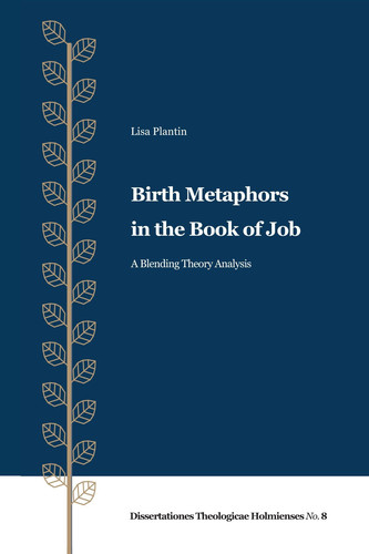 Birth Metaphors in the Book of Job - A Blending Theory Analysis