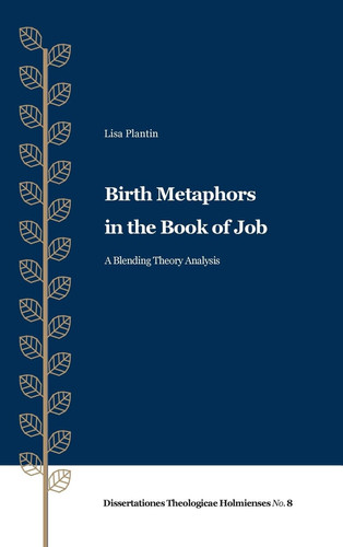 Birth Metaphors in the Book of Job - A Blending Theory Analysis