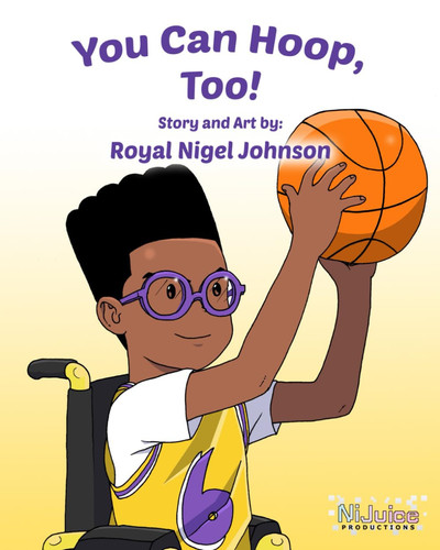 You Can Hoop, Too!: An inspiring picture book about self-confidence that celebrates our differences (NiJuice Productions Picture Books)