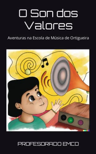 O Son dos Valores: Aventuras na Escola de Música de Ortigueira (Galician Edition)