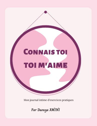 CONNAIS TOI TOI M'AIME: Reconnecte toi à toi même (French Edition)