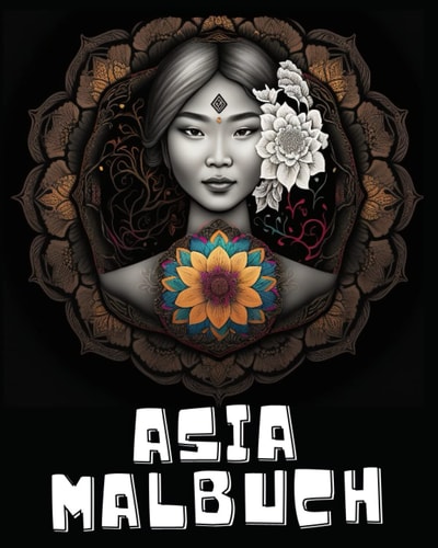Schöne Asiatische Frauen Mandala Malbuch für Erwachsene: Zen Mandala Malbuch für Erwachsene - Asien Buch zum Ausmalen | Asien Ausmalbuch für ... Frauen Mandalas zum Ausmalen (German Edition)