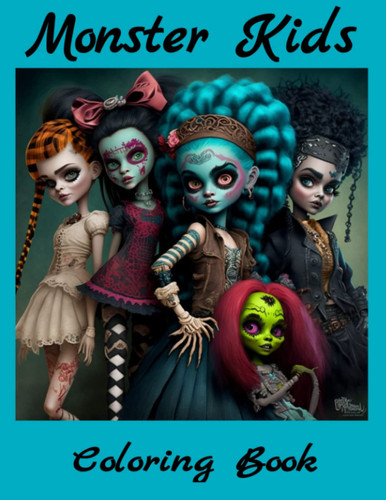 Monster Dolls Coloring Book: Coloring For All Ages,Creepy Dolls Coloring Pages Relax, Stress Free Fun