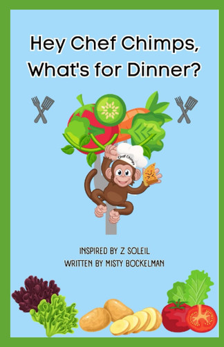 Hey Chef Chimps, What's for Dinner?: A poetic and cute read that focuses on healthy and active lifestyles for kids. (Misty’s Magical Mansion)