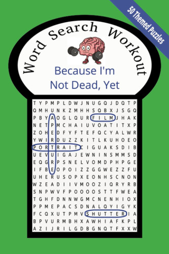 Word Search Workout: Because I'm Not Dead, Yet