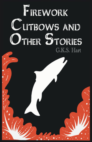 Firework Cutbows and Other Stories