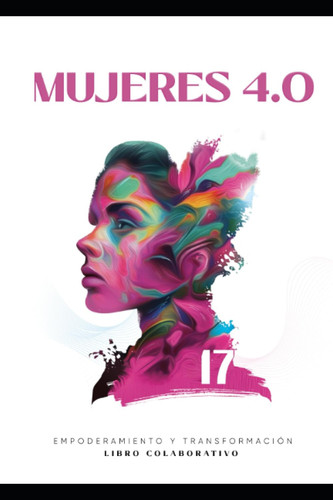MUJERES 4.0: EMPODERAMIENTO Y TRANSFORMACIÓN (Spanish Edition)
