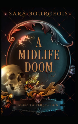 A Midlife Doom: A Paranormal Women's Fiction Cozy Mystery (Aged to Perfection)