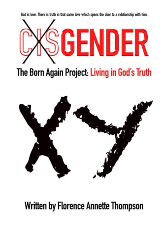 CISGENDER: The Born Again Project: Living in God’s Truth