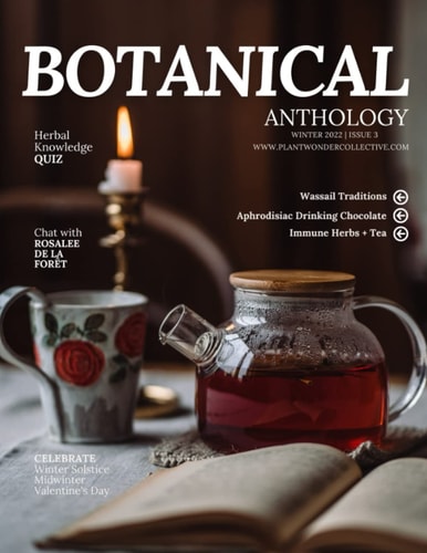 Botanical Anthology: Winter 2022 (Botanical Anthology: Seasonal, Plant Centered Quarterly Magazine)