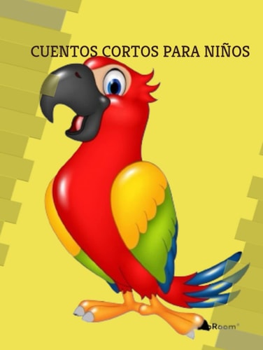 CUENTOS CORTOS PARA NIÑOS (Spanish Edition)
