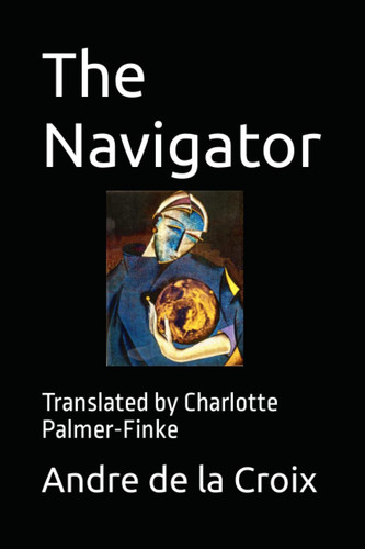 The Navigator: Translated by Charlotte Palmer-Finke