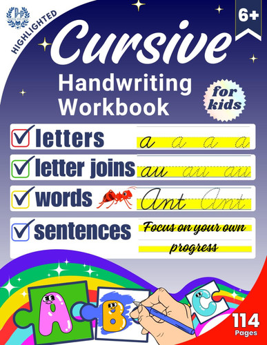 Highlighted Cursive Handwriting Workbook for Kids: Writing Practice Book to Learn Uppercase and Lowercase Alphabet, Letters, Letter joins, Words and ... Practice Workbook for Children and Beginners