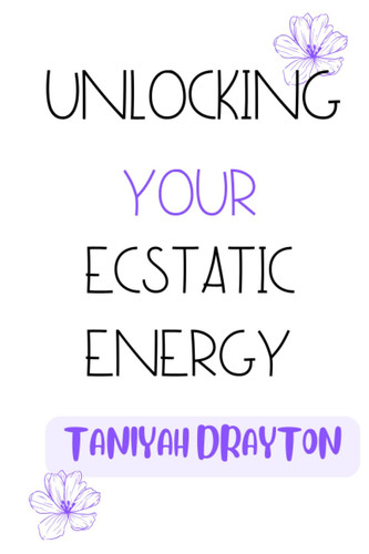 Unlocking Your Ecstatic Energy