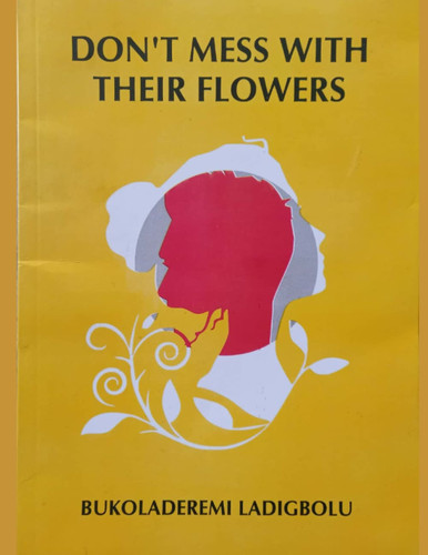 DON'T MESS WITH THEIR FLOWERS