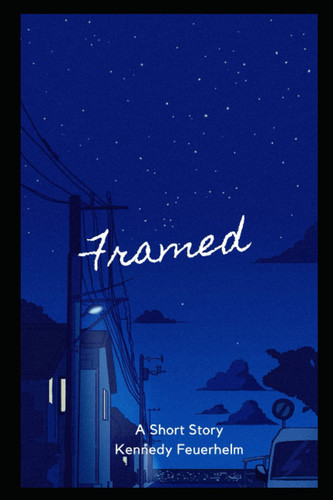 FRAMED A Short Story