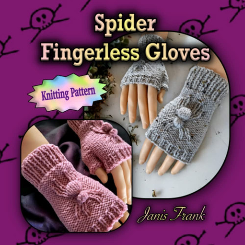 Spider Fingerless Gloves: Knitting Pattern (Things to Knit)