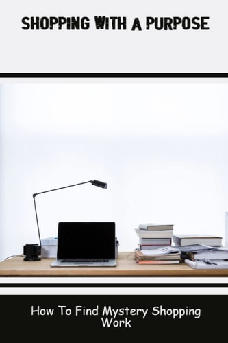 Shopping With A Purpose: How To Find Mystery Shopping Work