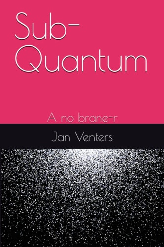Sub-Quantum A No Brane-r