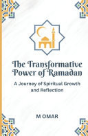 The Transformative Power of Ramadan - A Journey of Spiritual Growth and Reflection