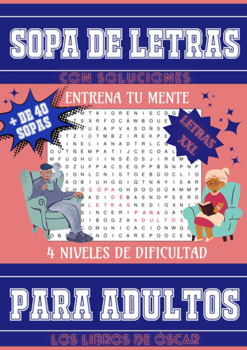 SOPA DE LETRAS LETRA GRANDE PARA PERSONAS MAYORES: Libro de sopas de letras en español para adultos/Tamaño grande/Con soluciones/Crucigramas en español para mejorar la memoria. (Spanish Edition)