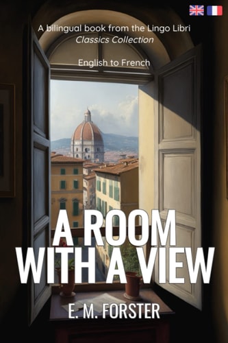 A Room with a View (Translated) English - French Bilingual Edition