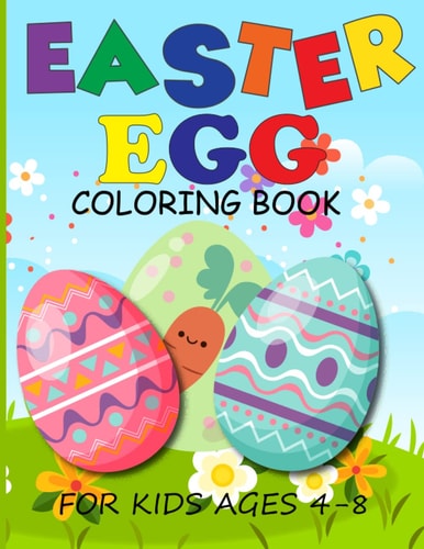 EASTER EGG COLORING BOOK FOR KIDS AGES 4-8: Create Your Own Easter Eggs, Creative Coloring Book for Preschool Kids
