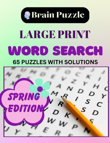 Large Print Word Search Spring Edition For Seniors: 65 Puzzles With Solutions Large 8.5" by 11"