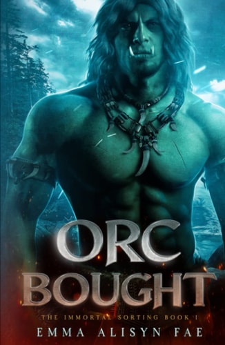 Orc Bought: An Orc Monster Romance (The Immortal Sorting)
