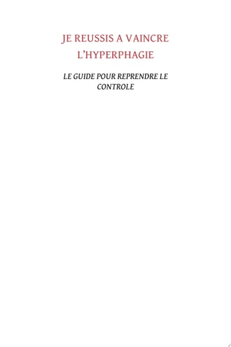 Je réussis à vaincre l'hyperphagie Le guide pour reprendre le contrôle