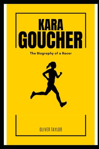 Kara Goucher: The Life of a Racer
