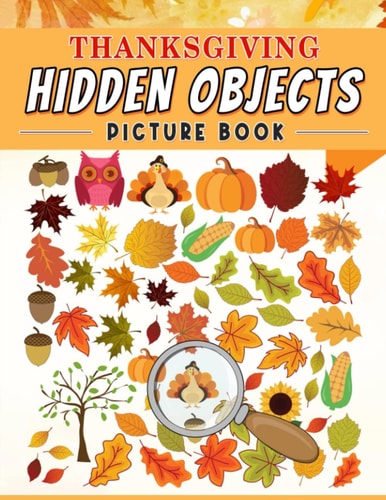 Thanksgiving Hidden Objects Picture Book: Engaging Activity Puzzles Book with 25+ Characters Inside | To Cut, Paste and Color | Highly Detailed for ... Educational | Anxiety Relief | Birthday Gifts
