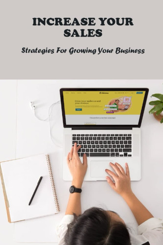 Increase Your Sales: Strategies For Growing Your Business