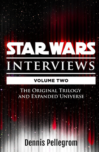 Star Wars Interviews: Volume 2 - The Original Trilogy & Expanded Universe