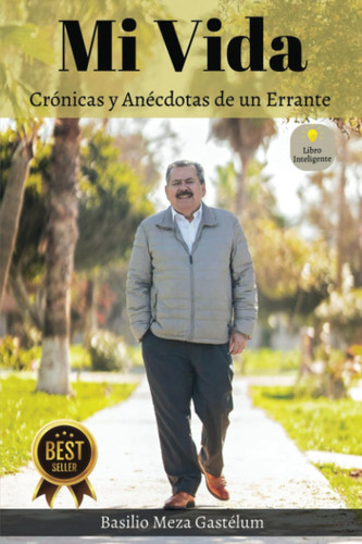Mi Vida: Crónicas y Anécdotas de un Errante (Spanish Edition)