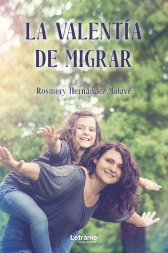 La Valentía de Migrar (Spanish Edition)