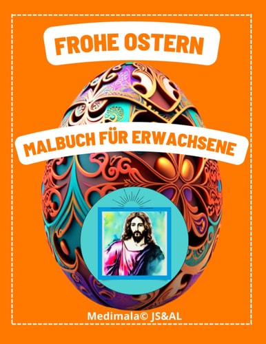 Ostern Malbuch für Erwachsene Christliche Verse - Medimala®: Frohe Ostern Christliche Verse Erwachsenen Malbuch Geschenk Ostern MEDIMALA® Kraft und ... Malen für die Seele (German Edition)