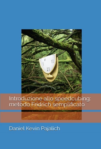 Introduzione allo speedcubing: metodo Fridrich semplificato (Italian Edition)