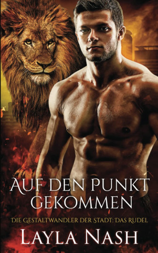 Auf den Punkt gekommen (Die Gestaltwandler der Stadt: Das Rudel) (German Edition)