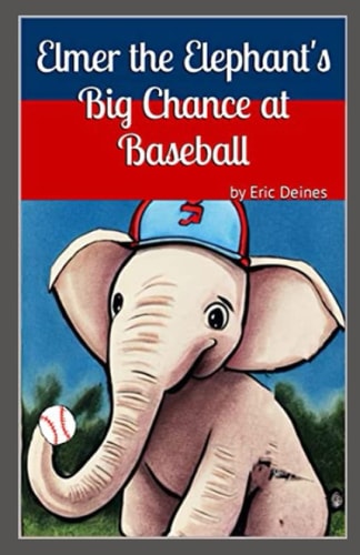 Elmer the Elephant’s Big Chance at Baseball