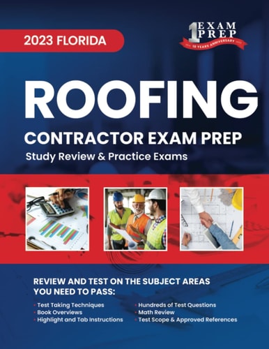 2023 Florida Roofing Contractor Exam Prep: 2023 Study Review & Practice Exams