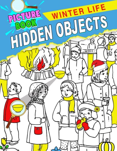 Winter Life Hidden Objects Picture Book: Hide and Seek in Seasonal Activity Book | 25 Picture Inside to Cut, Paste and Color for All Ages | Fun Way to ... | Birthday | To Creativity | Stress Relief